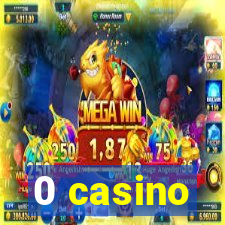 0 casino