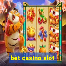 bet casino slot