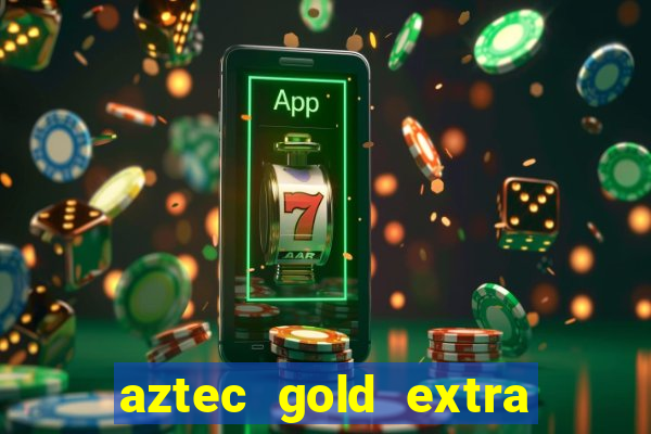 aztec gold extra gold megaways slot