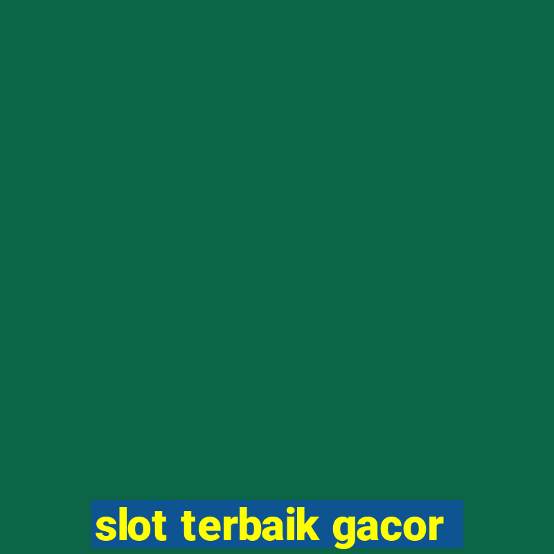 slot terbaik gacor