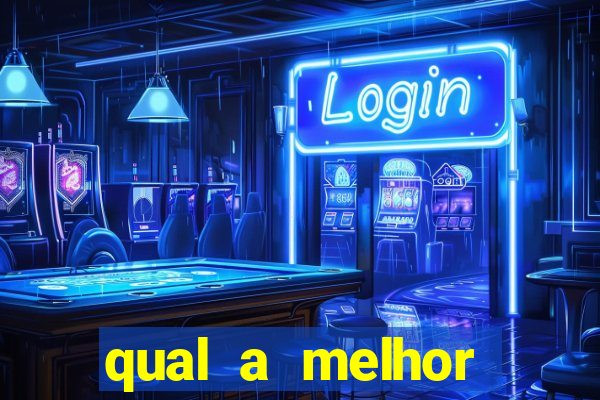 qual a melhor plataforma de apostas