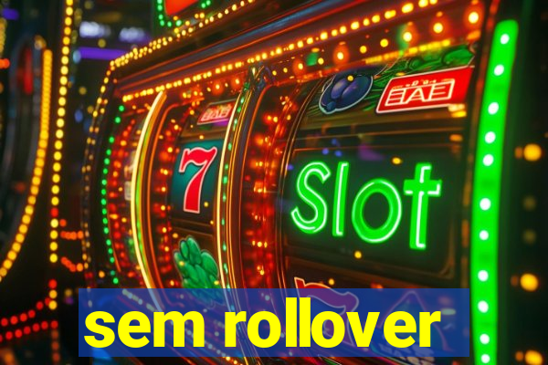 sem rollover