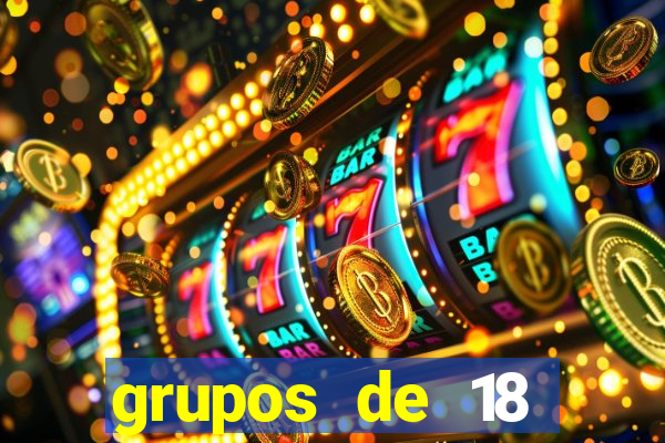 grupos de 18 dezenas para lotofácil