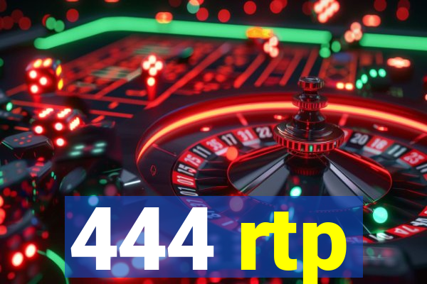 444 rtp