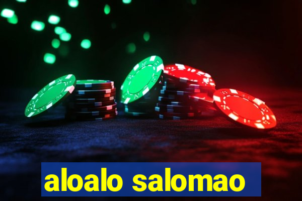 aloalo salomao