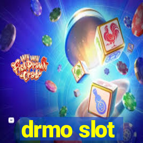 drmo slot