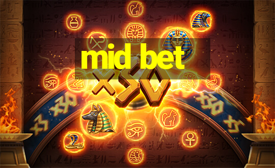 mid bet