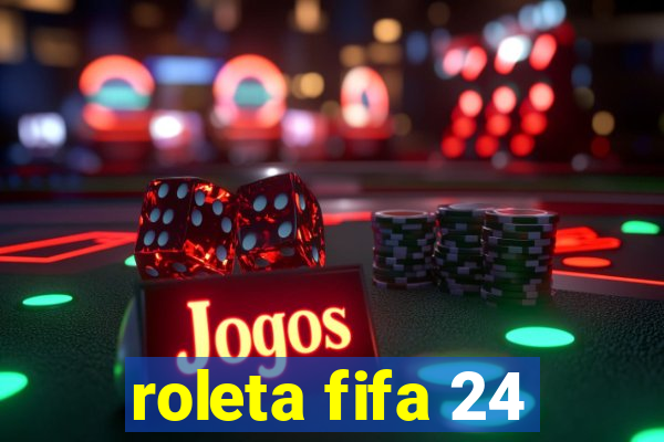 roleta fifa 24