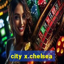 city x.chelsea