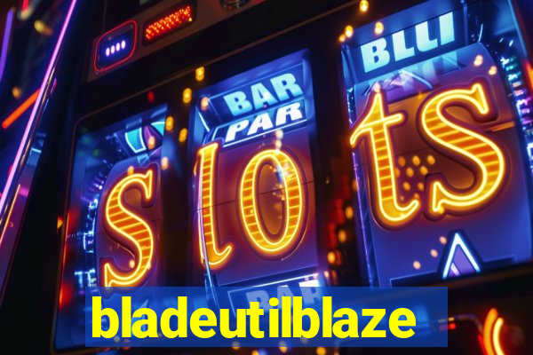 bladeutilblaze