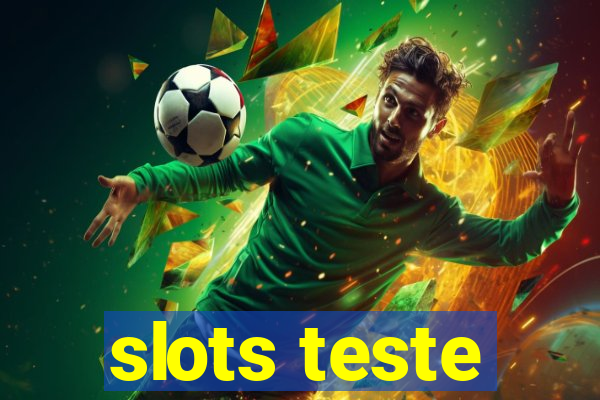 slots teste