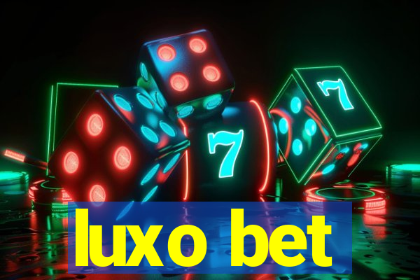 luxo bet