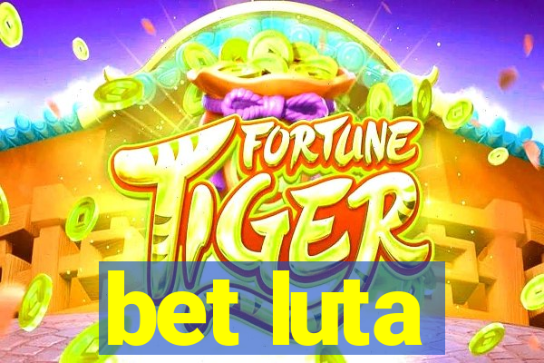 bet luta