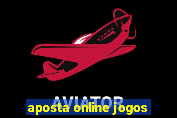 aposta online jogos