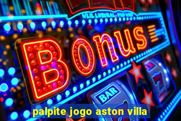 palpite jogo aston villa