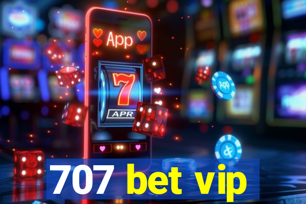 707 bet vip