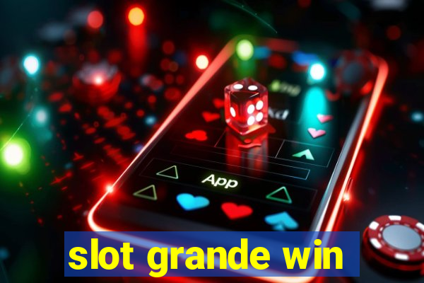 slot grande win