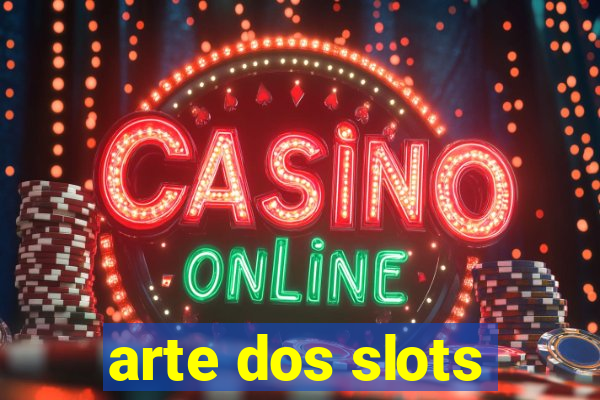 arte dos slots