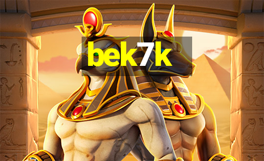 bek7k