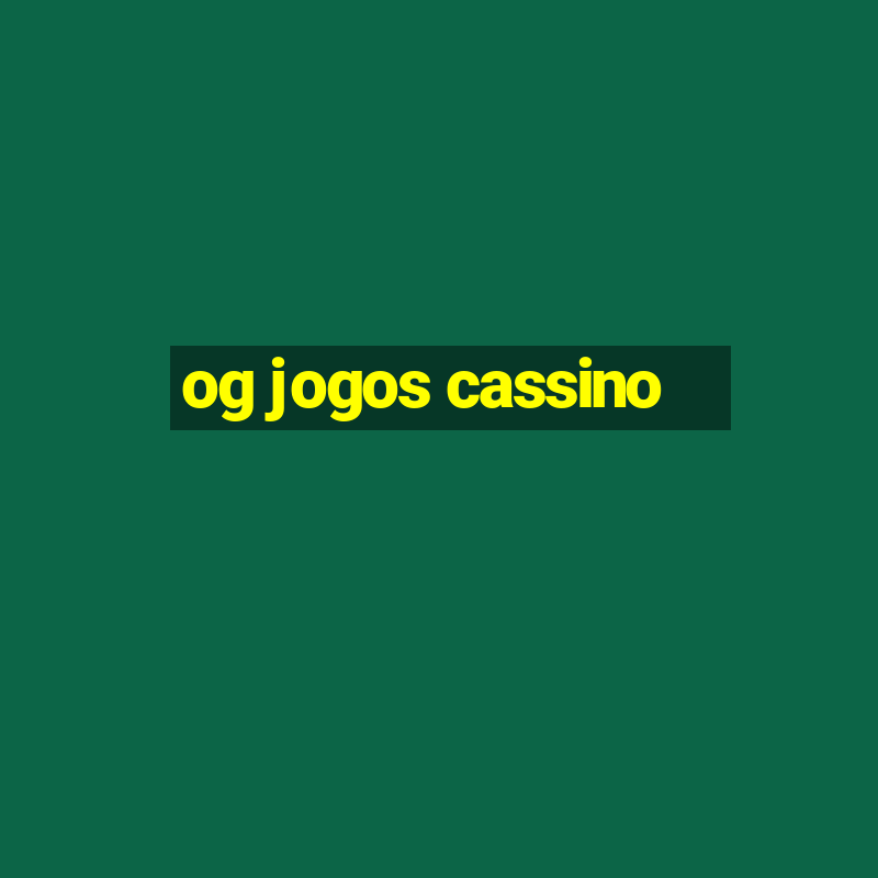 og jogos cassino