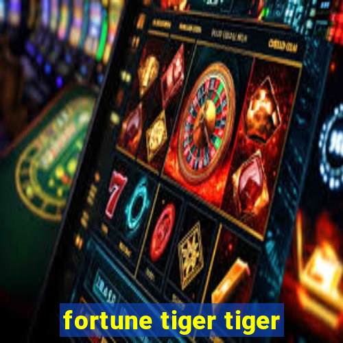 fortune tiger tiger