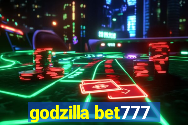 godzilla bet777