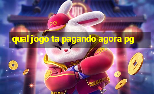 qual jogo ta pagando agora pg