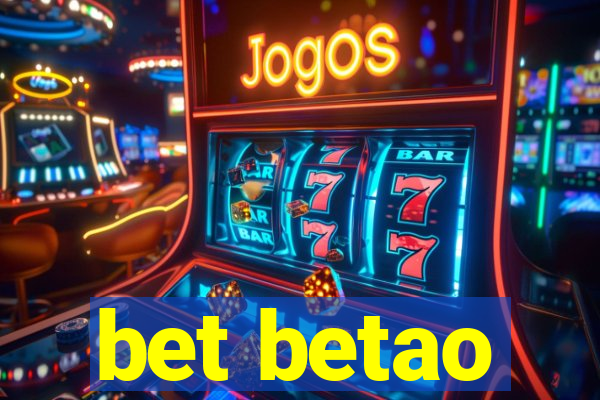 bet betao