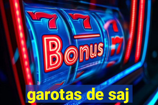 garotas de saj