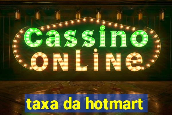 taxa da hotmart