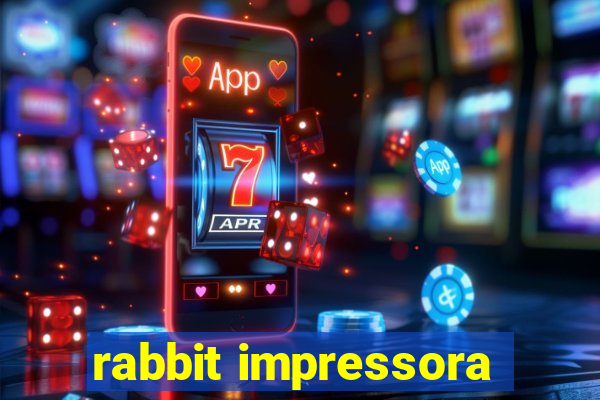 rabbit impressora