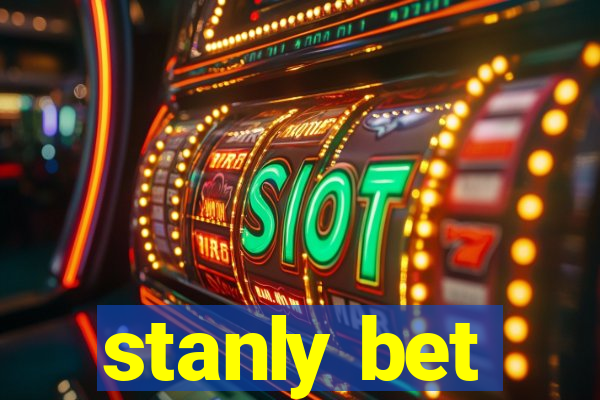 stanly bet