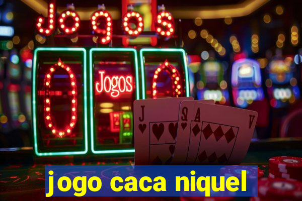 jogo caca niquel