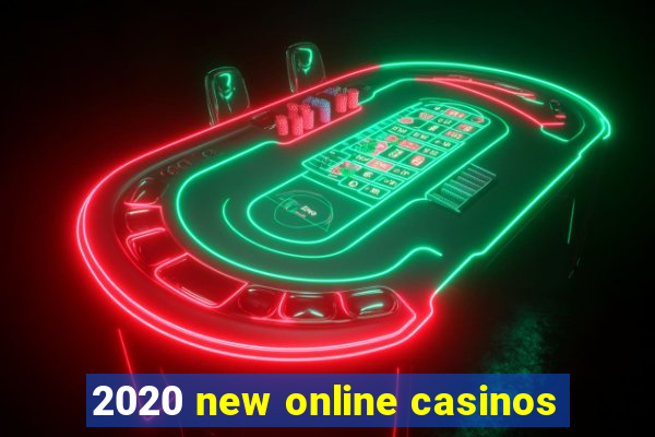 2020 new online casinos