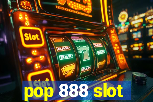 pop 888 slot