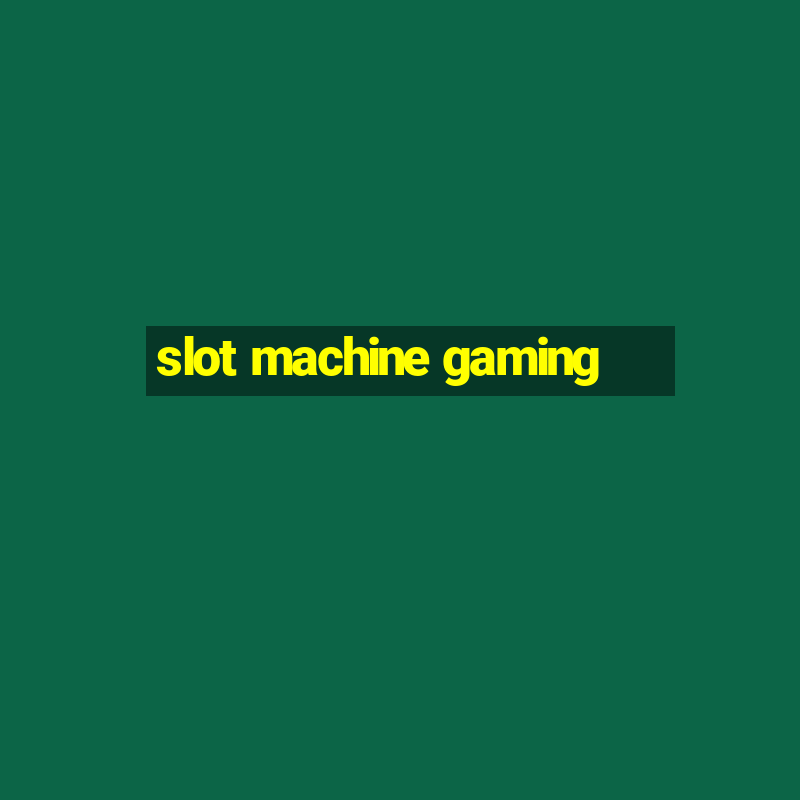 slot machine gaming