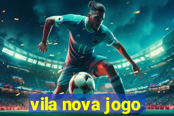 vila nova jogo