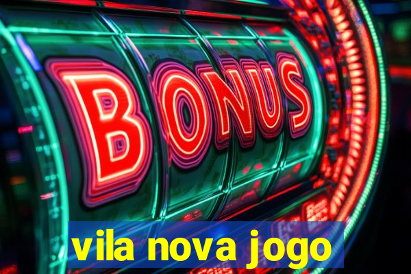 vila nova jogo