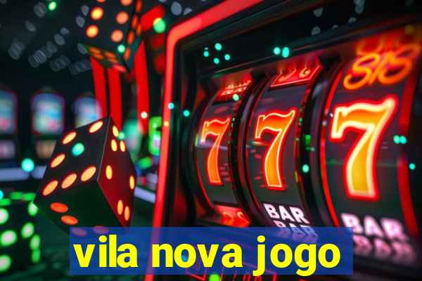 vila nova jogo