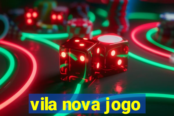 vila nova jogo