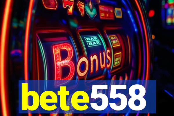 bete558