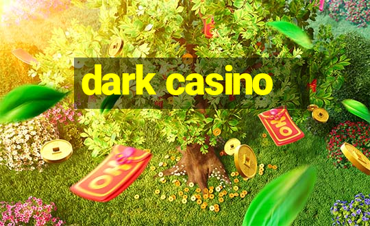 dark casino