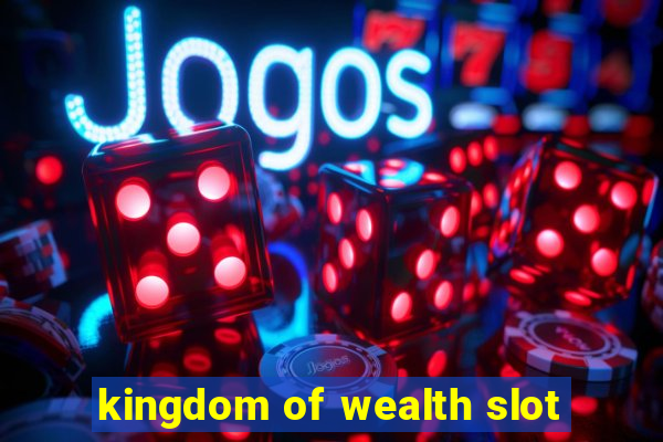 kingdom of wealth slot