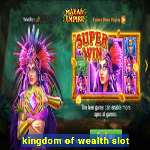 kingdom of wealth slot