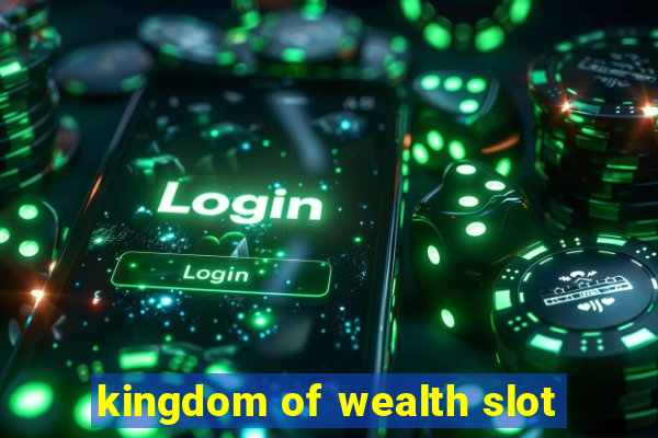 kingdom of wealth slot