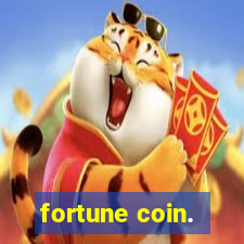 fortune coin.