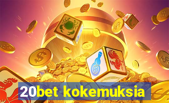 20bet kokemuksia