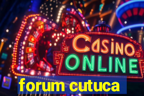 forum cutuca