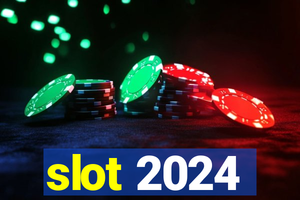 slot 2024