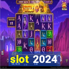 slot 2024